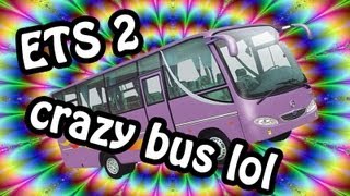 Euro Truck Simulator 2 | Crazy Bus