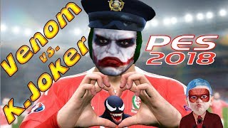 Venom ve Kuzen Joker PES 2018 Kapışması Fenerbahçe Beşiktaş Maçı