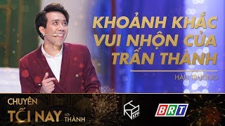 Trấn Thành Đùa Giỡn Hậu Trường Chuyện Tối Nay Với Thành
