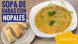 Sopa de Habas con Nopales - ElSazóndeSilvia