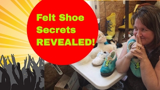 Secrets of the Athletic Wet Felted Shoe. Ep#32