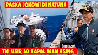 SANGAR!! PASCA KUNJUNGAN JOKOWI DI NATUNA, TNI KERAHKAN 3 KAPAL PERANG USIR 30 KAPAL ASING DI NATUNA