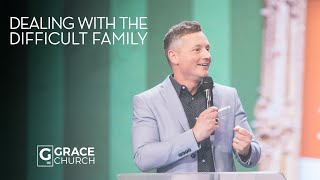 Ideal Family: Dealing with the Difficult Family | Matthew Schlesinger | Grace Church