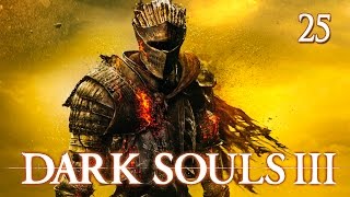 Dark Souls 3 - Прохождение pt25 - Верховный повелитель Вольнир