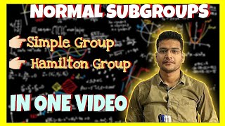 NORMAL SUBGROUPS , SIMPLE GROUP AND HAMILTON GROUP