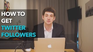 How To Get More Followers On Twitter - Tutorial 2017