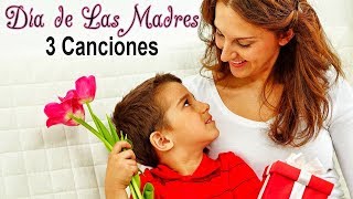 Las 3 Mejores Canciones para el Día de las Madres | Día de la Madre | Dedica Una Canción