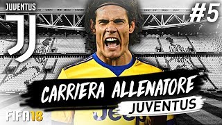 EDINSON CAVANI!!! CARRIERA ALLENATORE JUVENTUS #5 | FIFA 18