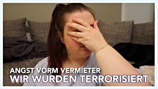 TERRORISIERT VOM EIGENEN VERMIETER  - Wenn man sich zuhause nicht mehr wohlfühlt .. | Vanessa Nicole