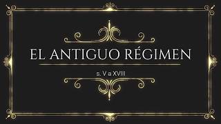 EL ANTIGUO RÉGIMEN | ¿Qué es? | Resumen Historia #1