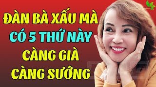 Tiết Lộ 5 Đặc Điểm Của Người Khôn Ngoan Có Số Rất Sướng Hậu Vận Tốt Đẹp Càng Già Càng Giàu
