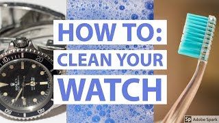 How to Clean Your Watch - DIY