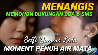 TANGISAN SELFI YAMMA LIDA SEBELUM JADI ARTIS