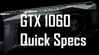 GTX 1060 Quick Facts