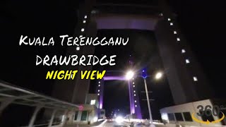 Kuala Terengganu DRAWBRIDGE night view [ 360 Video ]