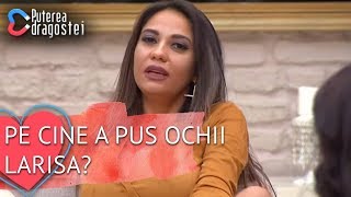 Pe cine a pus ochii Larisa? | Concurentii actuali se lasa manipulati de cei din primul sezon?