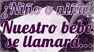 NUESTRO BEBÉ SERÁ.....|¡¡Revelamos el nombre!!| ¿Niño o niña? Gender reveal