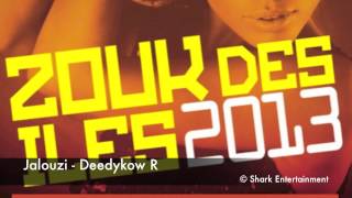 Jalouzi - Deedykow R - Zouk Des Îles 2013 Officiel