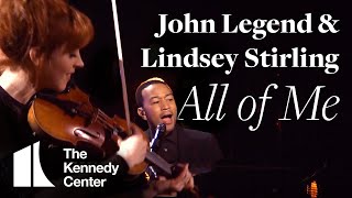 John Legend with Lindsey Stirling: "All of Me" (Live from the Kennedy Center)