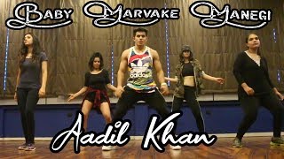 Baby Marvake Maanegi - Raftaar | Choreography Aadil Khan | Remo D'souza | Bollywood | Dancehall