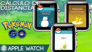 POKÉMON GO EN APPLE WATCH: CÁLCULO DE KILÓMETROS EN HUEVOS Y COMPAÑERO POKÉMON - La Pokeguía