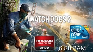 Watch Dogs 2 - Core 2 Quad Q9550 - HD 7470 - 6 GB Ram