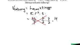 Diketahui diameter tabung = 7 cm. Tinggi tabung = 14 cm. Berapa volume tabung?
