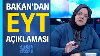 Bakan Zehra Zümrüt Selçuk'tan yeni emeklilikte yaşa takılanlar (EYT) açıklaması