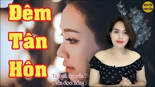 ĐÊM TÂN H Ô N - Mc Hồng Nhung diễn đọc truyện ngắn tâm lý xã hội đặc sắc