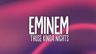 Eminem - Those Kinda Nights (Lyrics) ft. Ed Sheeran