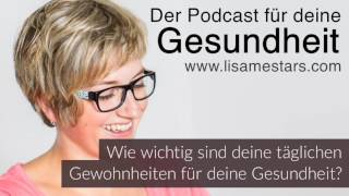 Wie wichtig sind deine täglichen Gewohnheiten für deinen gesunden Lifestyle?