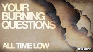Your Burning Questions: All Time Low
