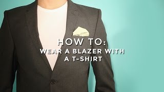 How to Wear a Blazer with a T-Shirt