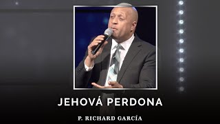 Jehová Perdona | P. Richard García