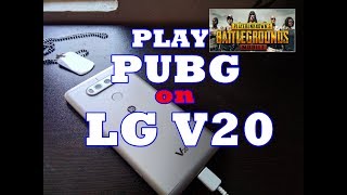PUBG Mobile on LG V20 in 2019 - Can a 2016 Flagship RUN PUBG?
