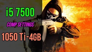 1050Ti-4GB + 7500 - COMP SETTINGS - CSGO FPS Benchmark