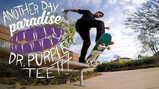 GoPro Skate: Vol. 9 - Dr. Purpleteeth "Another Day in Paradise"