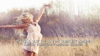 & falls wir uns nie wieder sehn, bitte vergiss mich nicht :(