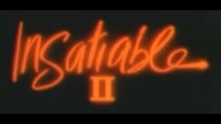 Insatiable 2 (1984)... in 7 minutes