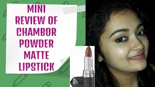 Review and swatch|| chambor powder matte lipstick