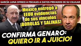 Confirma Genaro ¡VOY A JUICIO! Obrador entregó pruebas a EEUU sobre vínculos con Borolas y Salinas
