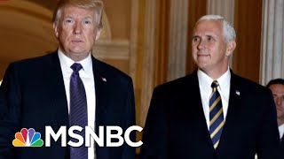 Steve Schmidt: Titanic Fraud Pence Shows Donald Trump Slobbering Servility | The 11th Hour | MSNBC