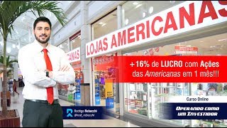 Como eu GANHEI +16,50% nas Ações das Americanas em 1 mês?