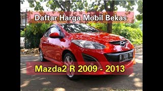 5 Daftar harga mobil bekas mazda2 type R 2009 - 2013