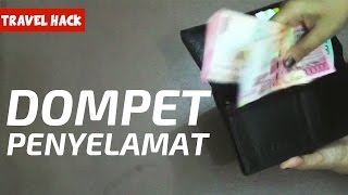 PERCAYA ATAU TIDAK, SEBUAH DOMPET DAPAT MENYELAMATKANMU SAAT TRAVELING