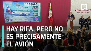 Habrá rifa pero no del avión presidencial - Al Aire