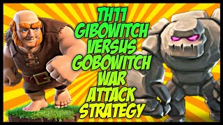 Th11 GiBoWitch Vs GoBoWitch War Attack Strategy | Clash of Clans
