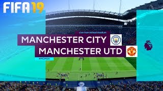 FIFA 19 - Manchester City vs. Manchester United @ Etihad Stadium