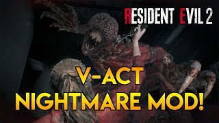 Resident Evil 2 Remake - V-Act Nightmare Mod (No Deaths)
