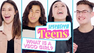 Teens Get Real About VSCO Girls | Seventeen Teens